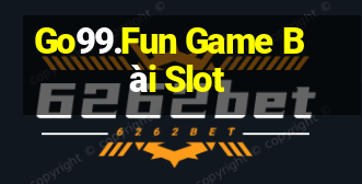 Go99.Fun Game Bài Slot