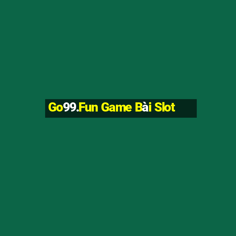 Go99.Fun Game Bài Slot