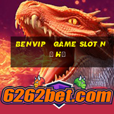 benvip   game slot nổ hũ