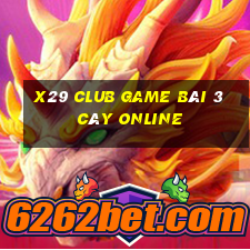 X29 Club Game Bài 3 Cây Online