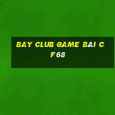 Bay Club Game Bài Cf68