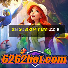 xổ số kon tum 22 9