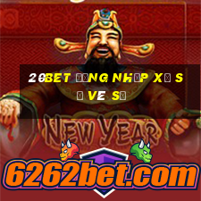 20bet Đăng nhập xổ số vé số