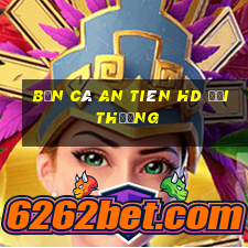 bắn cá an tiên hd đổi thưởng