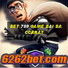 Bet 789 Game Bài Baccarat