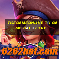 Thegameonline Tại Game Bài Đổi The