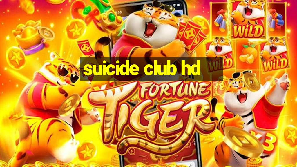 suicide club hd