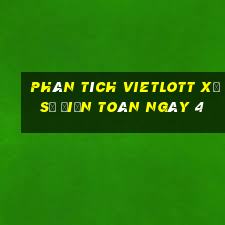 phân tích vietlott xổ Số Điện Toán ngày 4