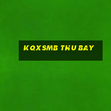 kqxsmb thu bay