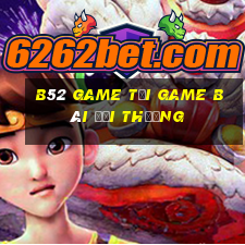 B52 Game Tại Game Bài Đổi Thưởng