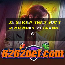 xổ số kiến thiết sóc trăng ngày 21 tháng 6