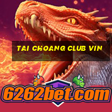 tai choang club vin