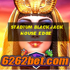 stadium blackjack house edge