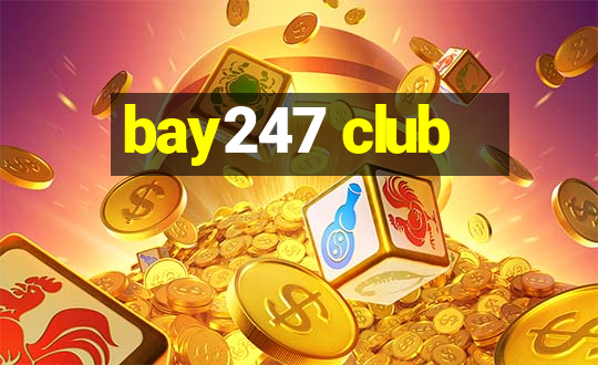 bay247 club