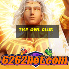 the owl club