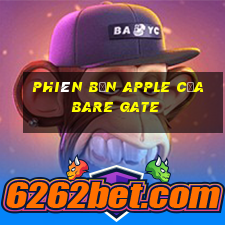 Phiên bản Apple của Bare Gate