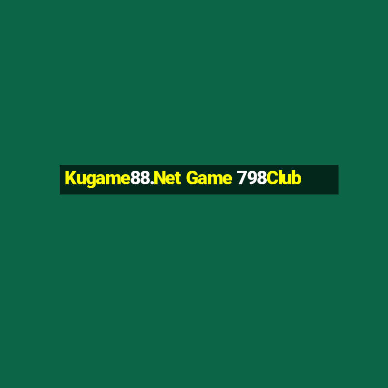 Kugame88.Net Game 798Club