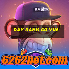 day danh co vua