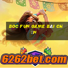 Boc Fun Game Bài Chắn