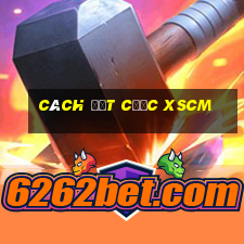 Cách đặt cược XSCM