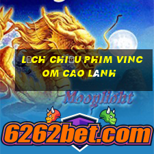 lịch chiếu phim vincom cao lãnh