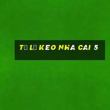 tỷ lệ kèo nhà cái 5