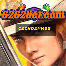 cachdanhde