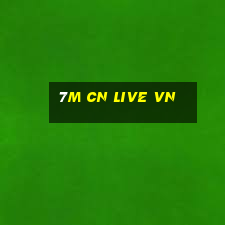 7m cn live vn