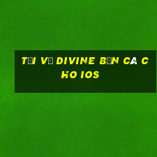 Tải về Divine Bắn cá cho ios