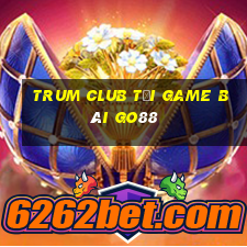 Trum Club Tải Game Bài Go88