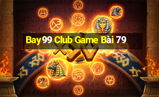 Bay99 Club Game Bài 79