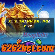 xổ số thành phố ngày 22