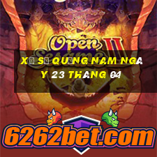 xổ số quảng nam ngày 23 tháng 04