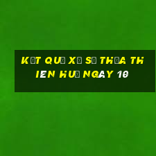 kết quả Xổ Số thừa thiên huế ngày 10