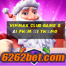 Vinmax Club Game Bài Phỏm Đổi Thưởng