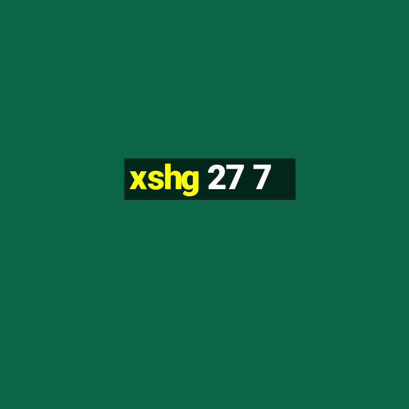 xshg 27 7