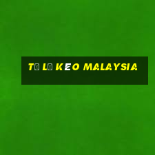 tỉ lệ kèo malaysia