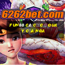 Fun88 cá cược ổ quay của Nga