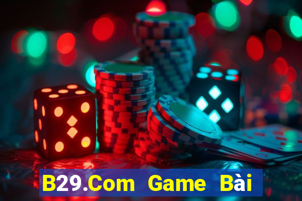 B29.Com Game Bài Đổi Thưởng Caovietnet