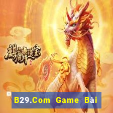 B29.Com Game Bài Đổi Thưởng Caovietnet