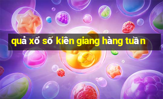 quả xổ số kiên giang hàng tuần