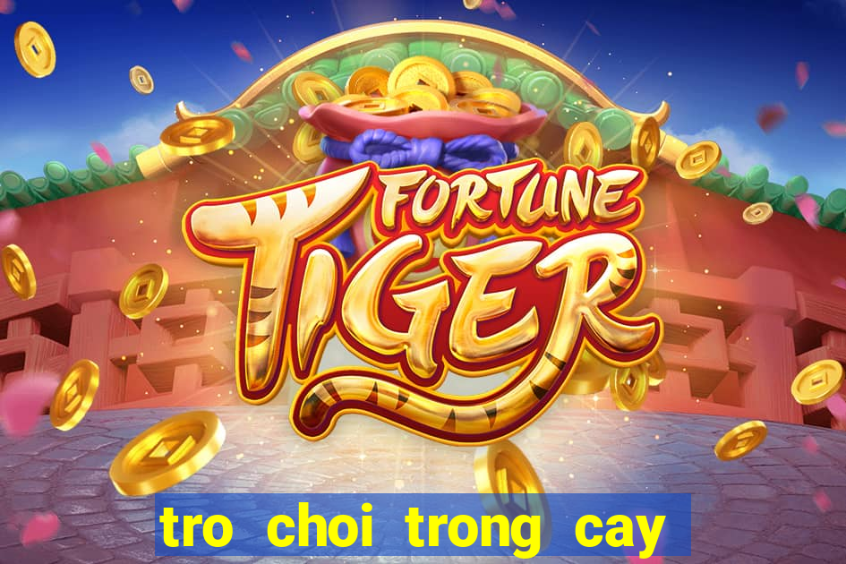 tro choi trong cay ban ma 3