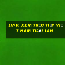 link xem trực tiếp việt nam thái lan