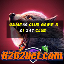 Game69 Club Game Bài 247 Club