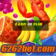 earn 88 club