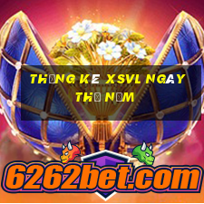 Thống kê XSVL ngày thứ năm