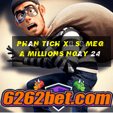 Phân tích Xổ Số mega millions ngày 24