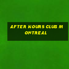 after hours club montreal