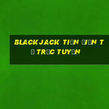 blackjack tiền điện tử trực tuyến