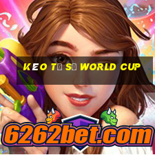 kèo tỷ số world cup